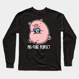 Pig-ture Perfect Cute Photography Pig Pun Long Sleeve T-Shirt